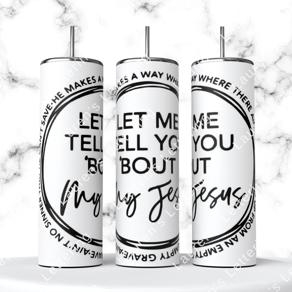 Let Me Tell You 'Bout Jesus