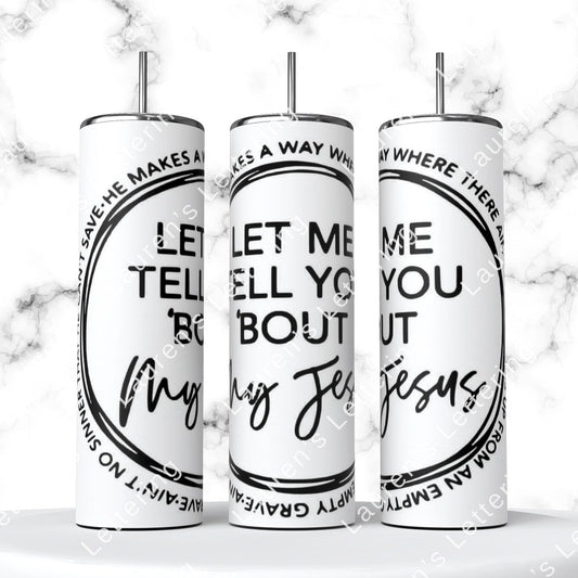 Let Me Tell You 'Bout Jesus